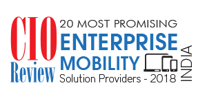20 Most Promising Enterprise Mobility Solution Providers- 2018